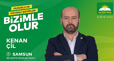 HÜDA PAR Samsun Büyükşehir Belediye Başkan Adayı Kenan Çil oldu