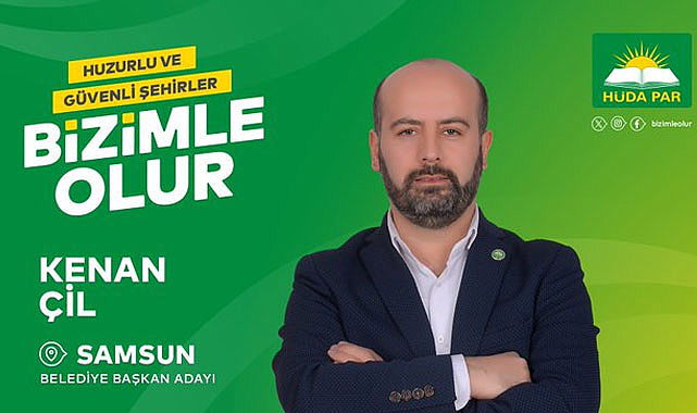 HÜDA PAR Samsun Büyükşehir Belediye Başkan Adayı Kenan Çil oldu