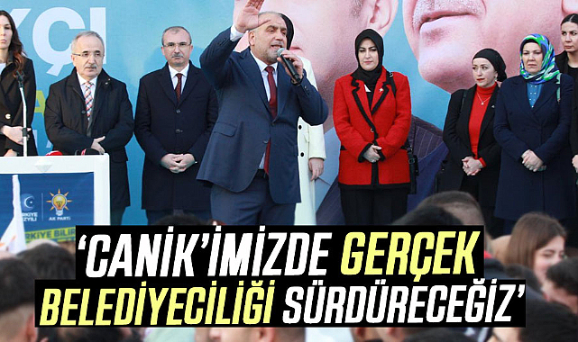 İbrahim Sandıkçı: Canik’imizde gerçek belediyeciliği sürdüreceğiz