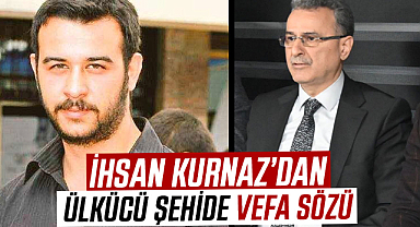 İhsan Kurnaz’dan ülkücü şehide vefa sözü