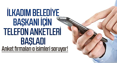 İlkadım Belediye Başkanı için telefon anketleri başladı