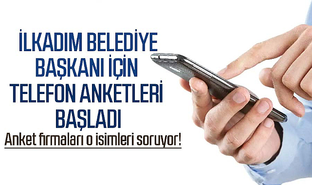İlkadım Belediye Başkanı için telefon anketleri başladı