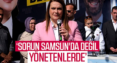 İmren Nilay Tüfekci: Sorun Samsun'da değil yönetenlerde