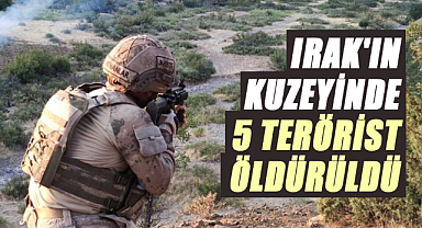 Irak'ın kuzeyinde 5 terörist öldürüldü