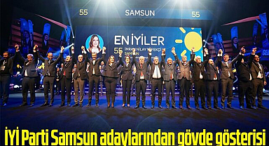 İYİ Parti Samsun adaylarından gövde gösterisi