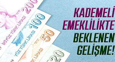 Kademeli emeklilikte beklenen gelişme! 