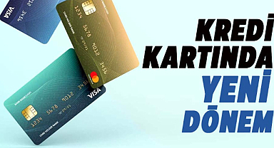 Kredi kartında yeni dönem