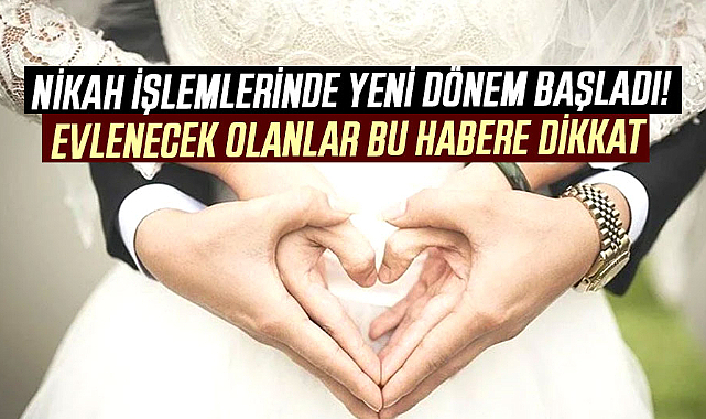 Nikah işlemlerinde yeni dönem başladı!