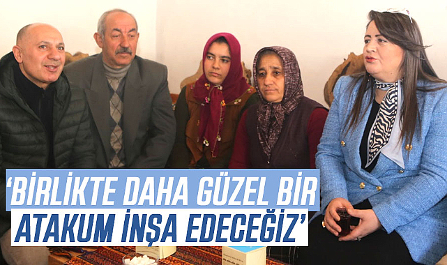Özlem Maraş: ‘Birlikte daha güzel bir Atakum inşa edeceğiz’