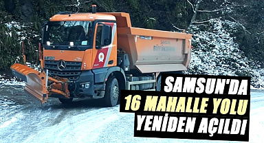 Samsun'da 16 mahalle yolu yeniden açıldı