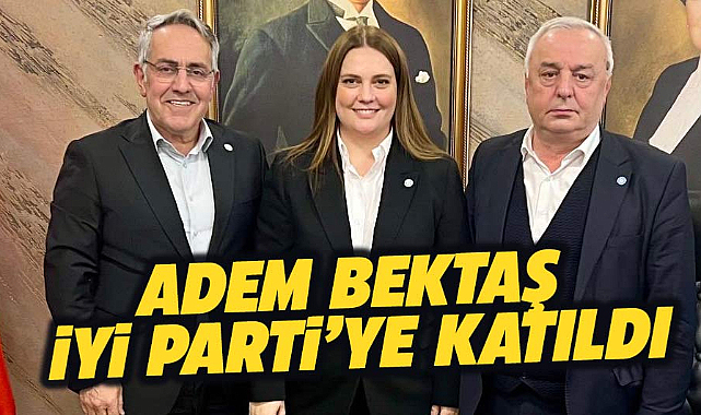 Samsun'da Adem Bektaş İYİ Parti'ye katıldı