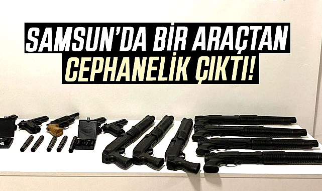 Samsun’da bir araçtan cephanelik çıktı!