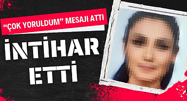 Samsun'da bir kadın 'Çok yoruldum' mesajı atıp intihar ett