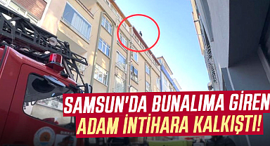 Samsun'da bunalıma giren adam intihara kalkıştı!