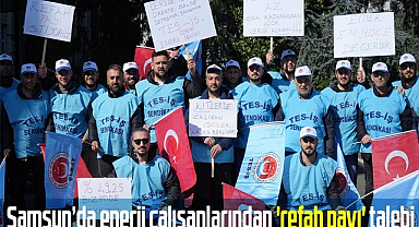 Samsun'da enerji çalışanlarından 'refah payı' talebi