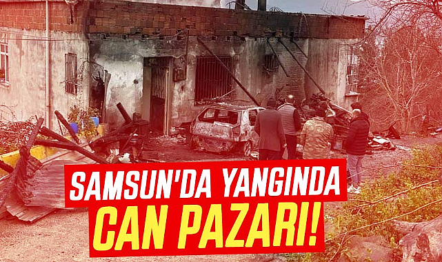 Samsun'da yangında can pazarı!