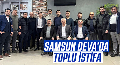 Samsun DEVA'da toplu istifa