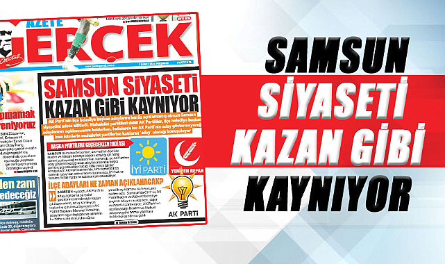 Samsun siyaseti kazan gibi kaynıyor
