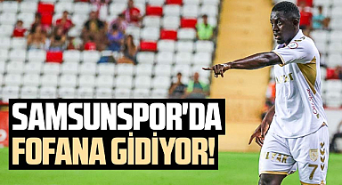 Samsunspor'da Fofana gidiyor!