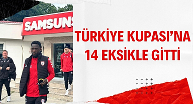 Samsunspor, Fatih Karagümrük maçına 14 eksikle gitti 