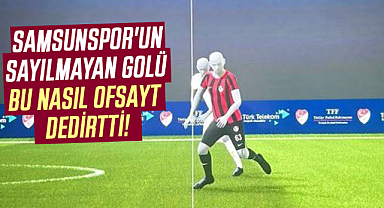 Samsunspor'un sayılmayan golü, bu nasıl ofsayt dedirtti!
