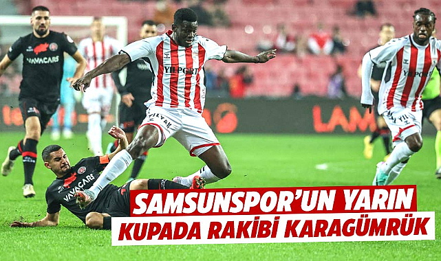 Samsunspor'un yarın kupada rakibi Karagümrük