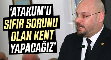 Serhat Türkel: Atakum'u sıfır sorunu olan kent yapacağız