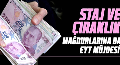 Staj ve çıraklık mağdurlarına da EYT müjdesi