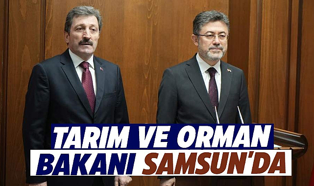Tarım ve Orman Bakanı İbrahim Yumaklı Samsun'da