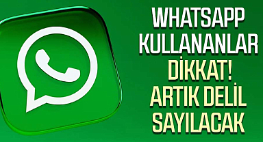 WhatsApp kullananlar dikkat! Artık delil sayılacak