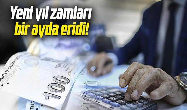 Yeni yıl zamları bir ayda eridi!