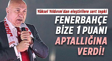 Yüksel Yıldırım'dan eleştirilere sert tepki