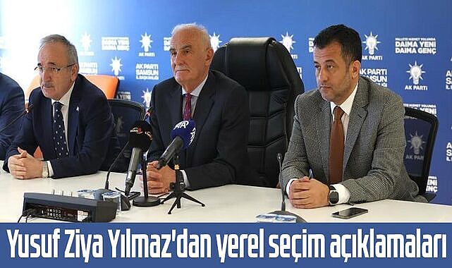 Yusuf Ziya Yılmaz'dan yerel seçim açıklamaları