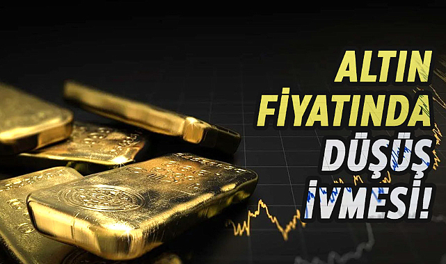 Altın fiyatında düşüş ivmesi!