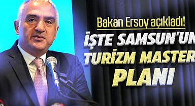 Bakan Ersoy açıkladı! İşte Samsun'un Turizm Master Planı