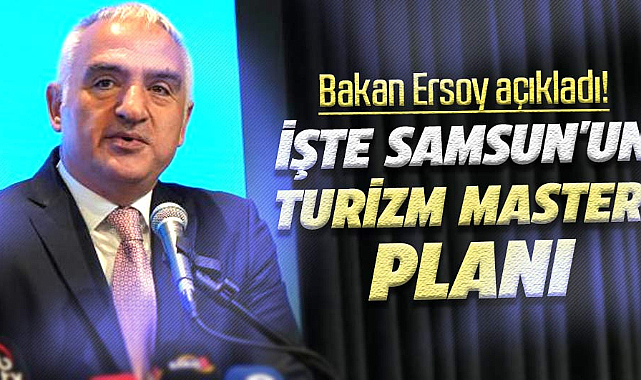 Bakan Ersoy açıkladı! İşte Samsun'un Turizm Master Planı