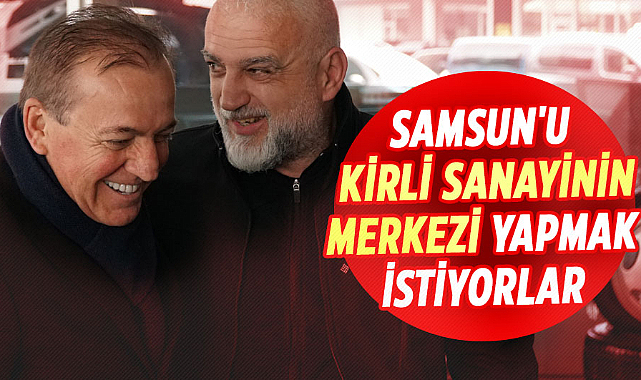 Cevat Öncü: Samsun'u kirli sanayinin merkezi yapmak istiyorlar