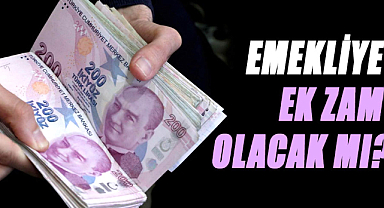 Emekliye ek zam olacak mı?