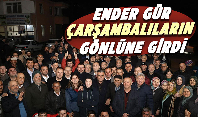 Ender Gür Çarşambalıların Gönlüne Girdi