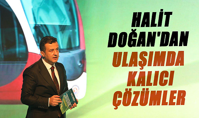 Halit Doğan'dan ulaşımda kalıcı çözümler