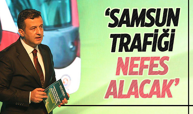 Halit Doğan: Samsun trafiği nefes alacak