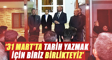 Hasan Togar: 31 Mart'ta tarih yazmak için biriz birlikteyiz