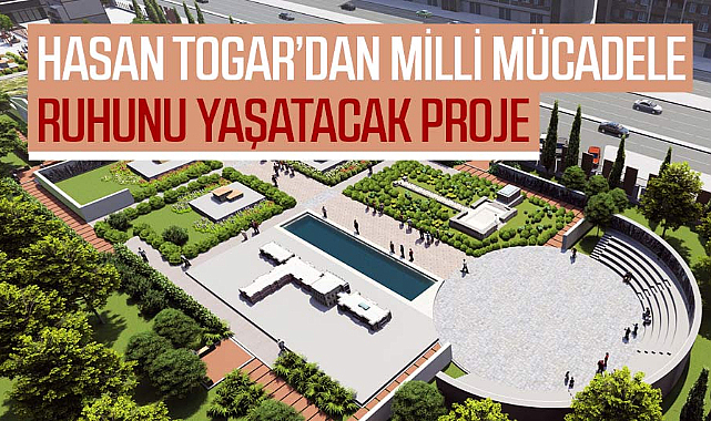 Hasan Togar’dan milli mücadele ruhunu yaşatacak proje
