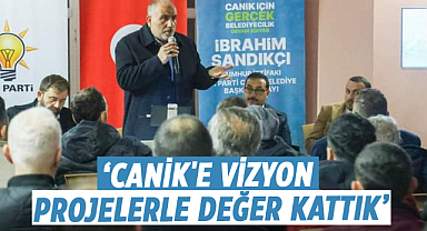 İbrahim Sandıkçı: Canik'e vizyon projelerle değer kattık