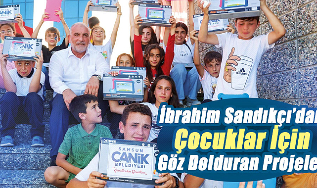 İbrahim Sandıkçı’dan Çocuklar İçin Göz Dolduran Projeler