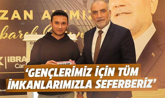 İbrahim Sandıkçı: Gençlerimiz için tüm imkanlarımızla seferberiz