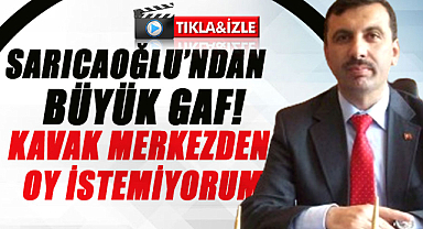 İbrahim Sarıcaoğlu'ndan büyük gaf! Kavak merkezden oy istemiyorum