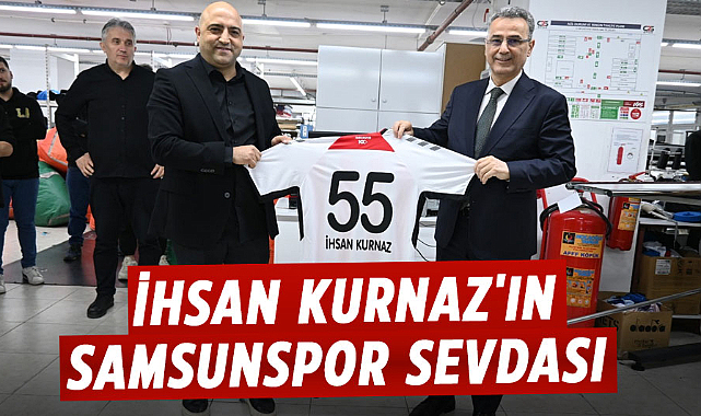İhsan Kurnaz'ın Samsunspor sevdası