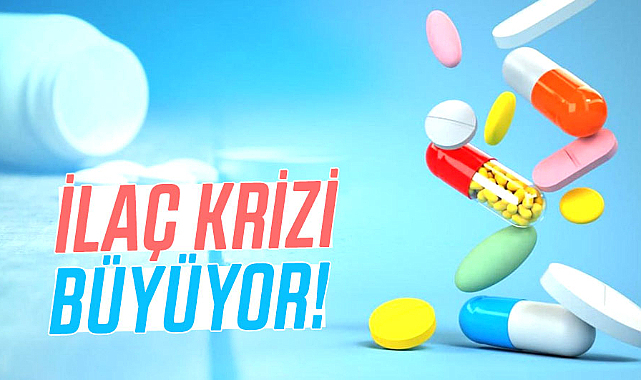 İlaç krizi büyüyor!
