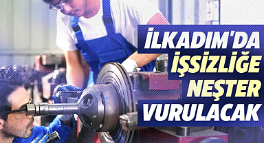 İlkadım'da işsizliğe neşter vurulacak